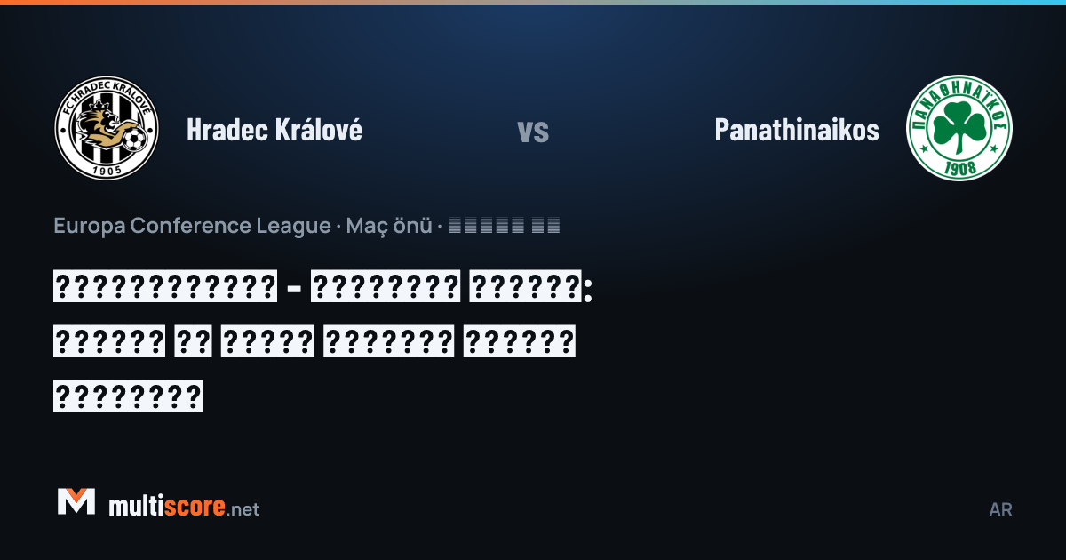 Hradec Králové ve Panathinaikos oyuncuları Konferans Ligi ön eleme maçında