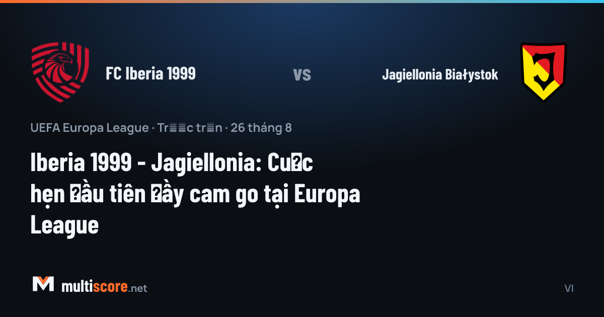 FC Iberia 1999 ve Jagiellonia Białystok takımlarının Avrupa Ligi eleme maçı öncesi temsili görseli