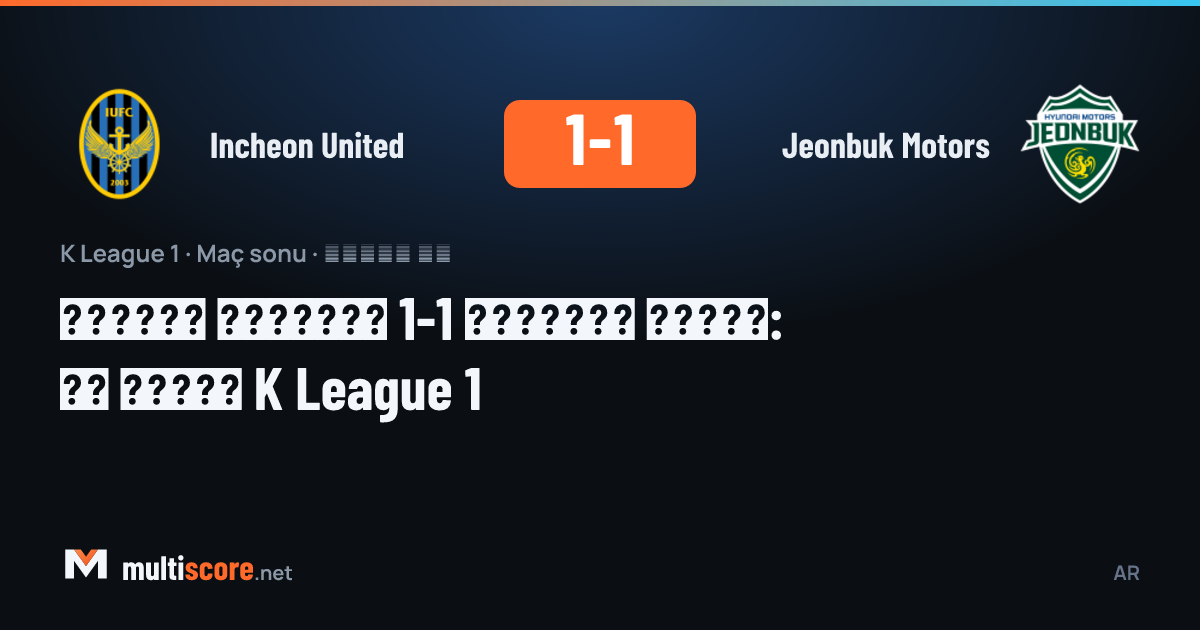 Incheon United - Jeonbuk Motors K League 1 maçı