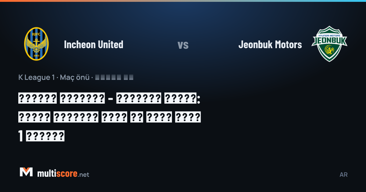 Incheon United ve Jeonbuk Motors futbolcuları K League 1 maçında