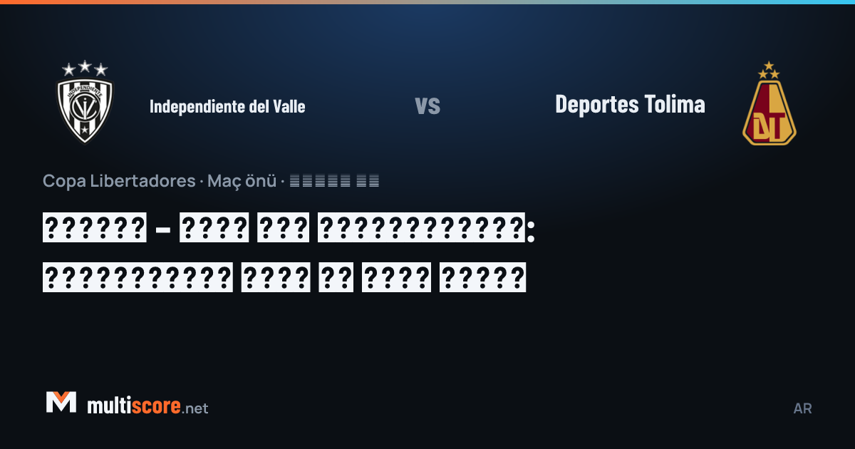 Independiente del Valle ve Deportes Tolima oyuncuları Copa Libertadores maçında