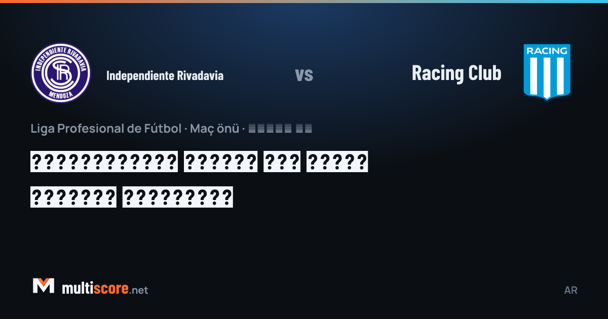 Independiente Rivadavia - Racing Club maç öncesi