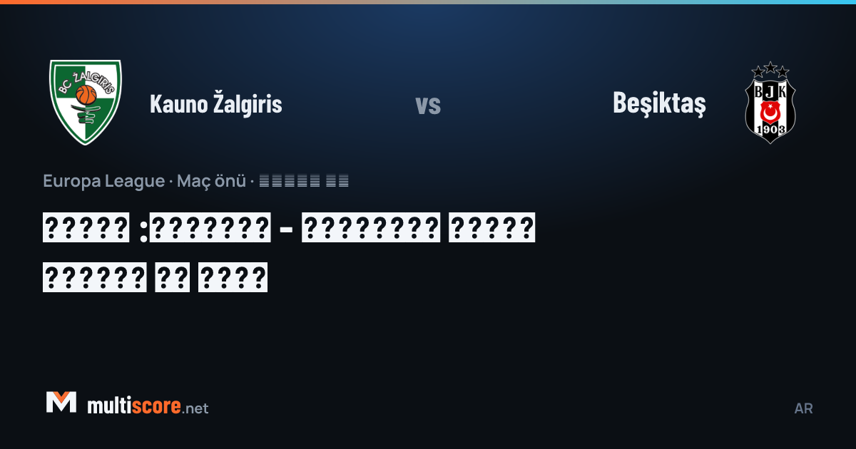 Kauno Žalgiris ve Beşiktaş futbolcuları Avrupa Ligi maçı öncesi sahada