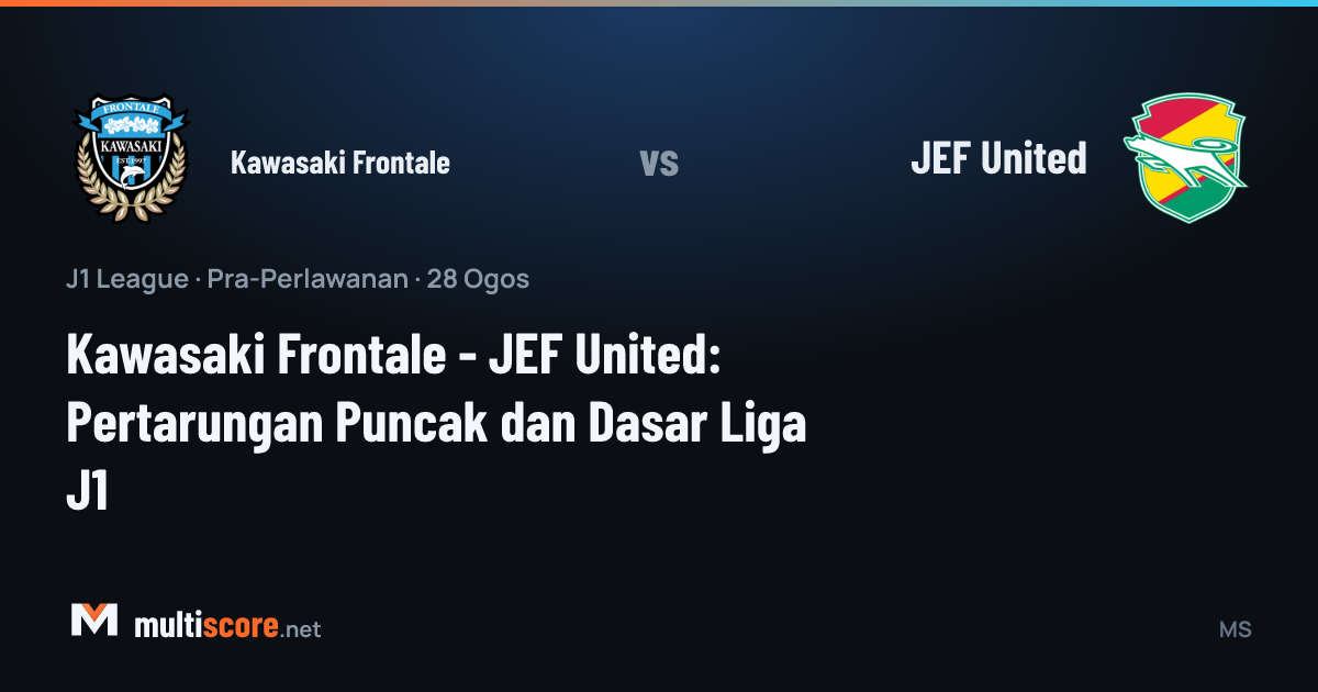 Kawasaki Frontale ve JEF United arasındaki J1 League maçı öncesi takımların form durumu ve istatistikleri