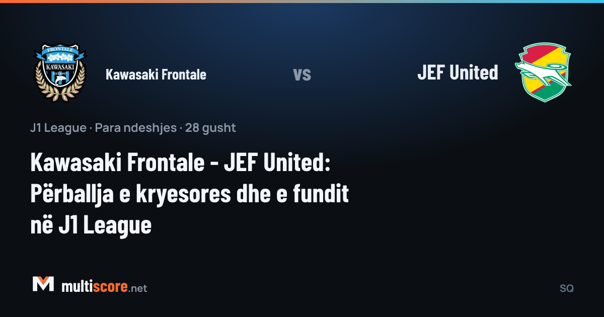 Kawasaki Frontale ve JEF United arasındaki J1 League maçı öncesi takımların form durumu ve istatistikleri