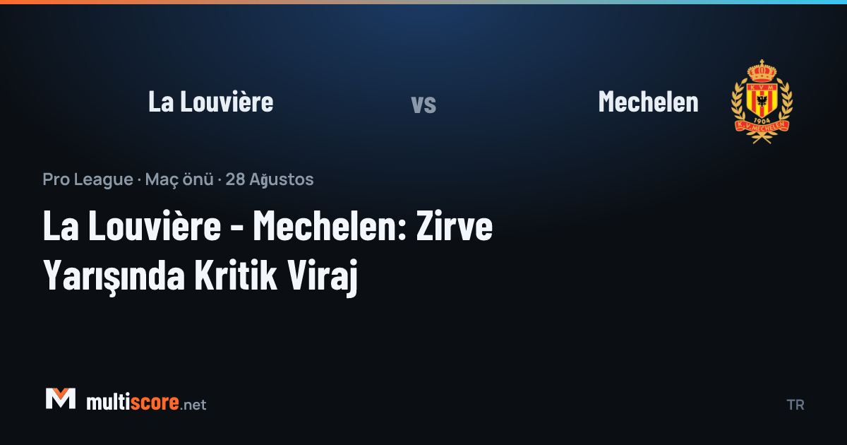 La Louvière ve Mechelen oyuncuları Pro League maçında mücadele ediyor