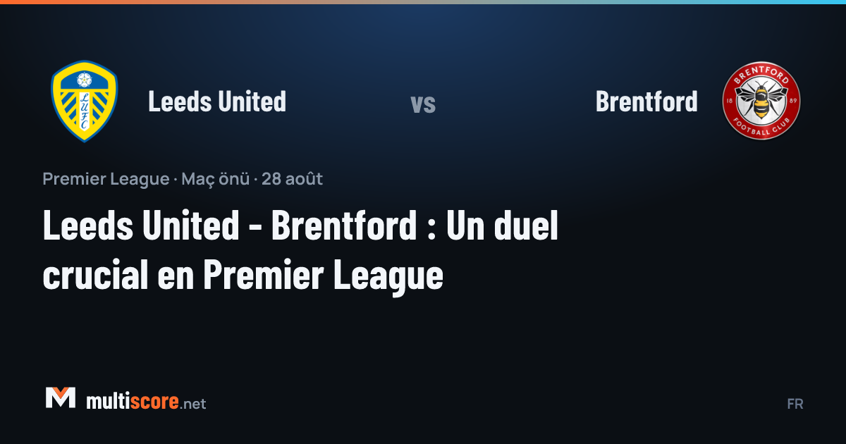 Leeds United - Brentford maç önü