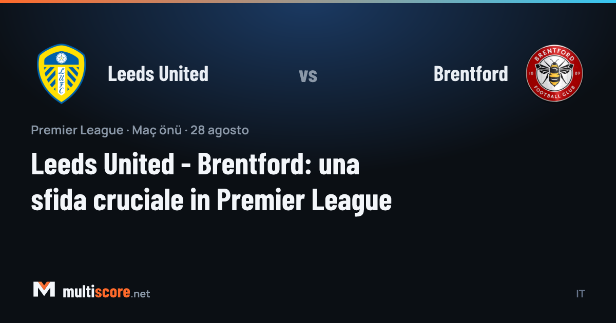 Leeds United - Brentford maç önü