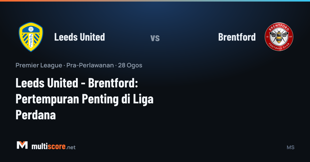Leeds United - Brentford maç önü