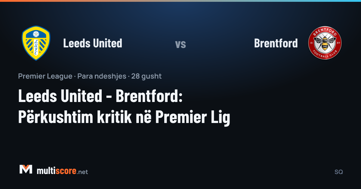 Leeds United - Brentford maç önü