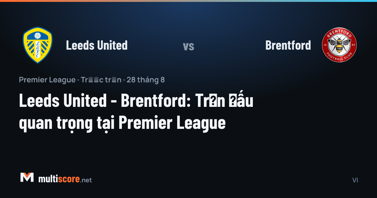 Leeds United - Brentford maç önü