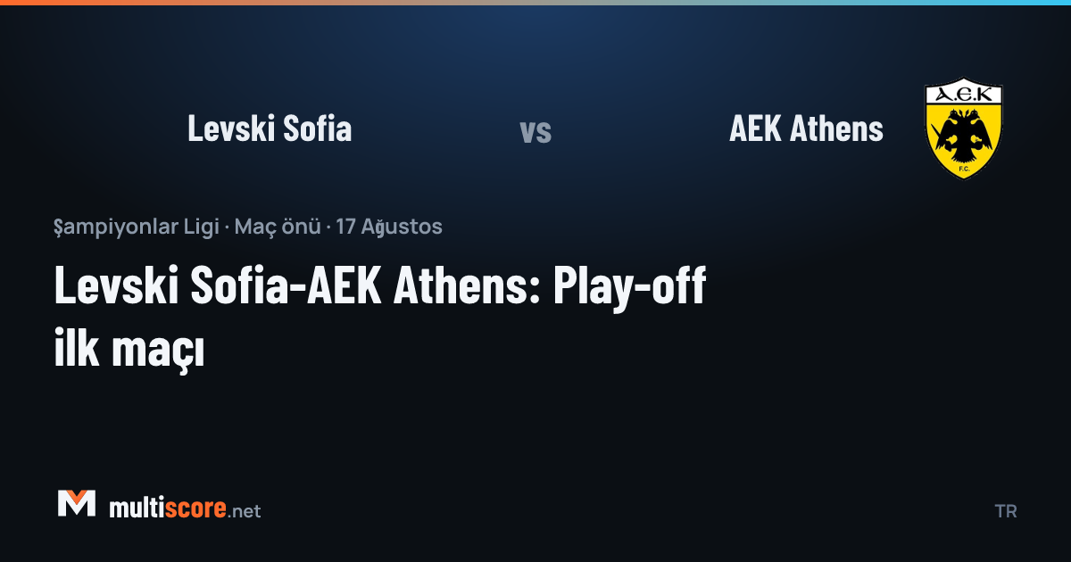 Levski Sofia ve AEK Athens oyuncuları Şampiyonlar Ligi play-off maçında