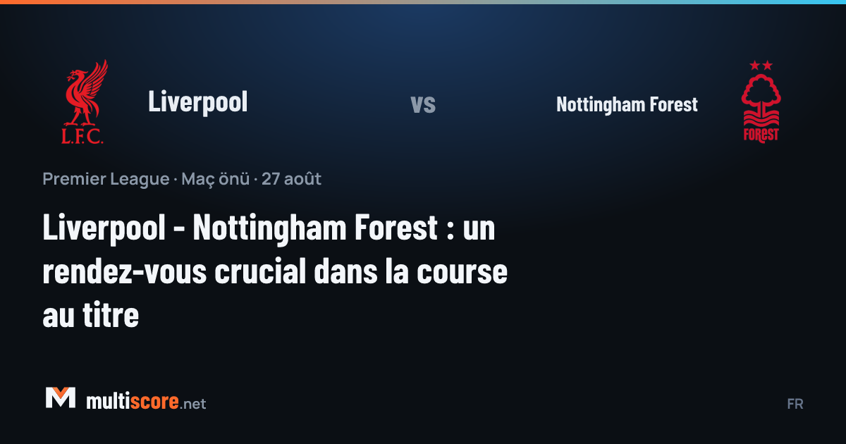 Liverpool ve Nottingham Forest oyuncuları Premier League maçında mücadele ediyor