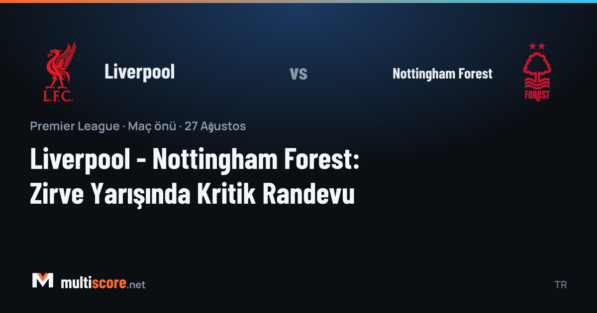 Liverpool ve Nottingham Forest oyuncuları Premier League maçında mücadele ediyor