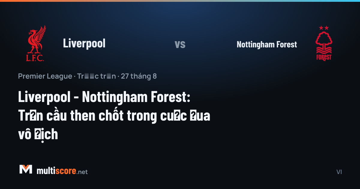 Liverpool ve Nottingham Forest oyuncuları Premier League maçında mücadele ediyor