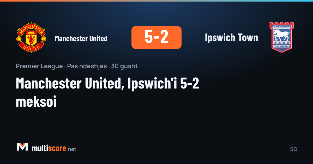 Manchester United 5-2 Ipswich Town Premier League maçı