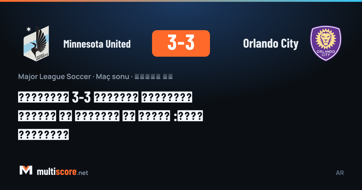 Minnesota United ve Orlando City arasında oynanan MLS maçı