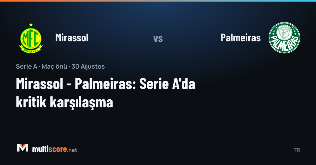 Mirassol - Palmeiras Serie A maç öncesi