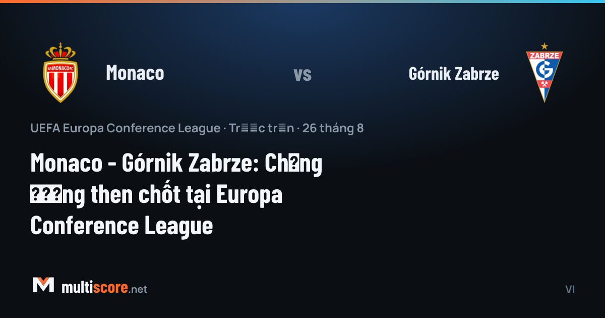 Monaco ve Górnik Zabrze oyuncuları Conference League maçı için sahada