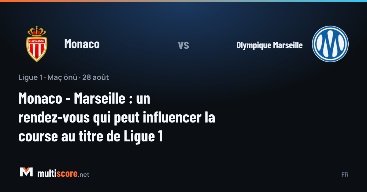 Monaco ve Olympique Marseille oyuncuları Ligue 1 maçında mücadele ediyor