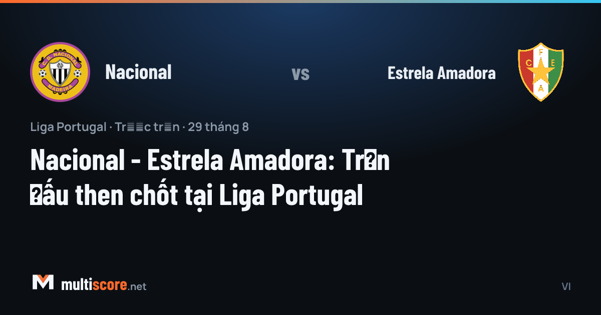 Nacional - Estrela Amadora maç öncesi