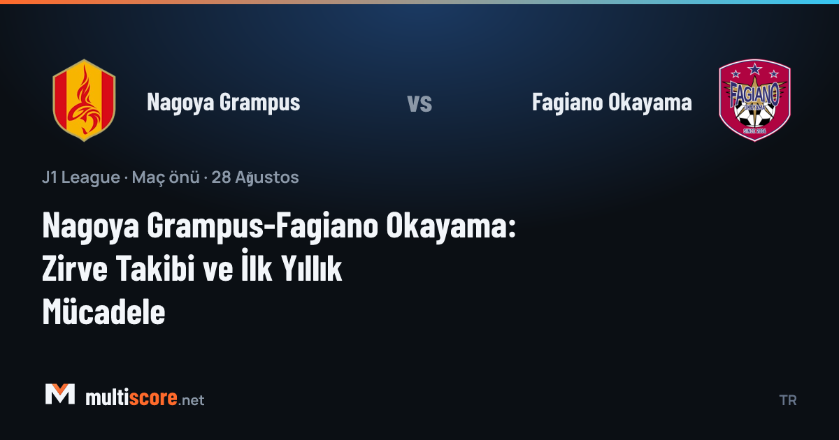Nagoya Grampus - Fagiano Okayama J1 League maç önü