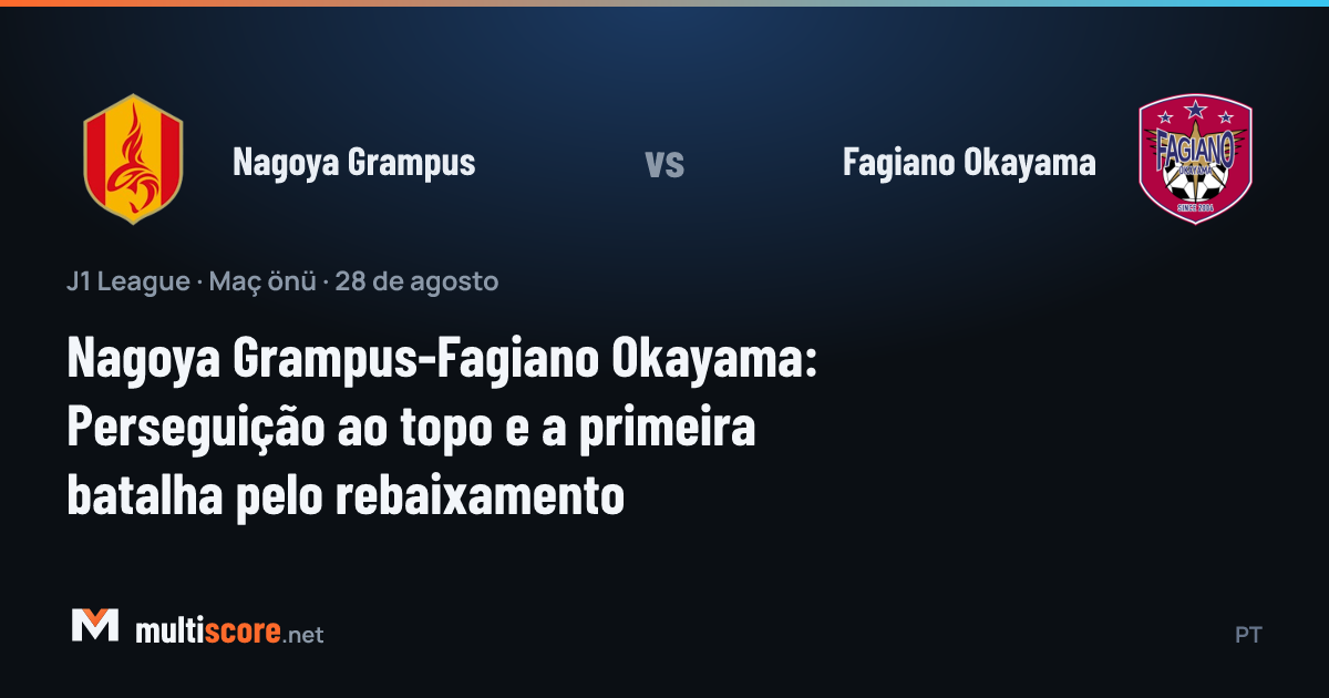 Nagoya Grampus - Fagiano Okayama J1 League maç önü
