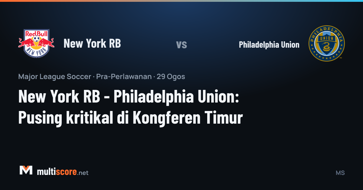 New York RB - Philadelphia Union MLS maç önü görseli