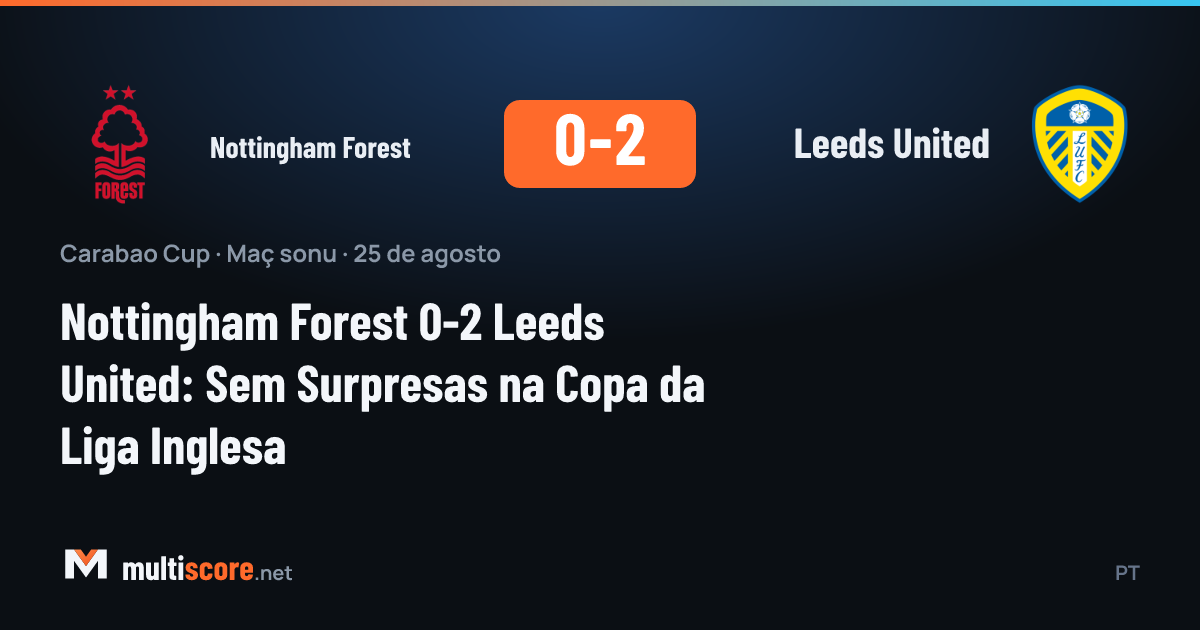 Nottingham Forest ve Leeds United oyuncuları Carabao Cup maçında mücadele ediyor