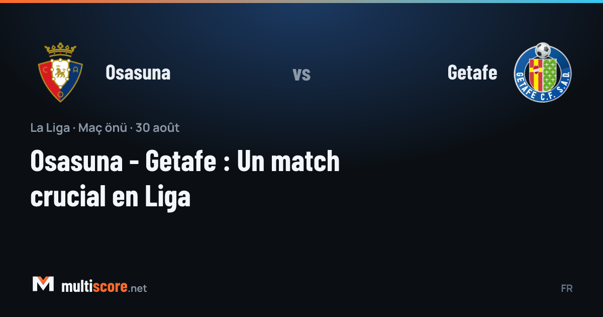 Osasuna - Getafe La Liga maçı El Sadar Stadı'nda oynanacak