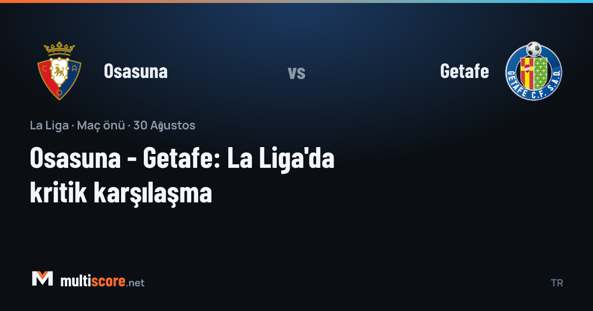 Osasuna - Getafe La Liga maçı El Sadar Stadı'nda oynanacak