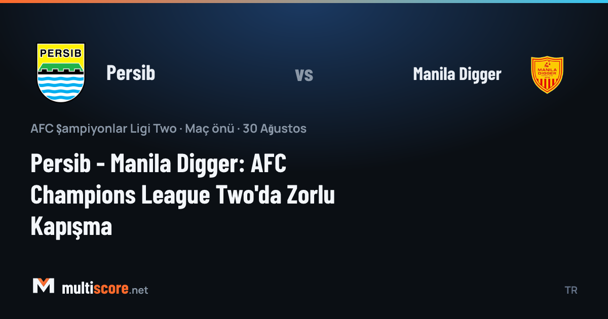 Persib - Manila Digger AFC Champions League Two maç önü