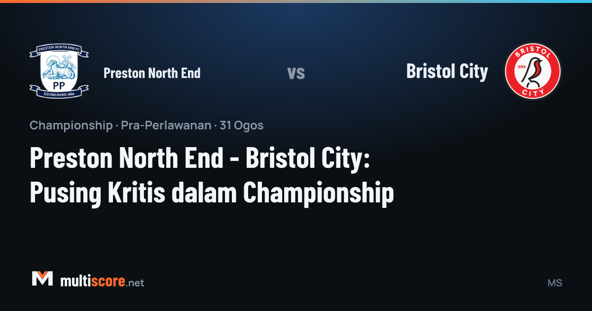Preston North End - Bristol City Championship maç önü