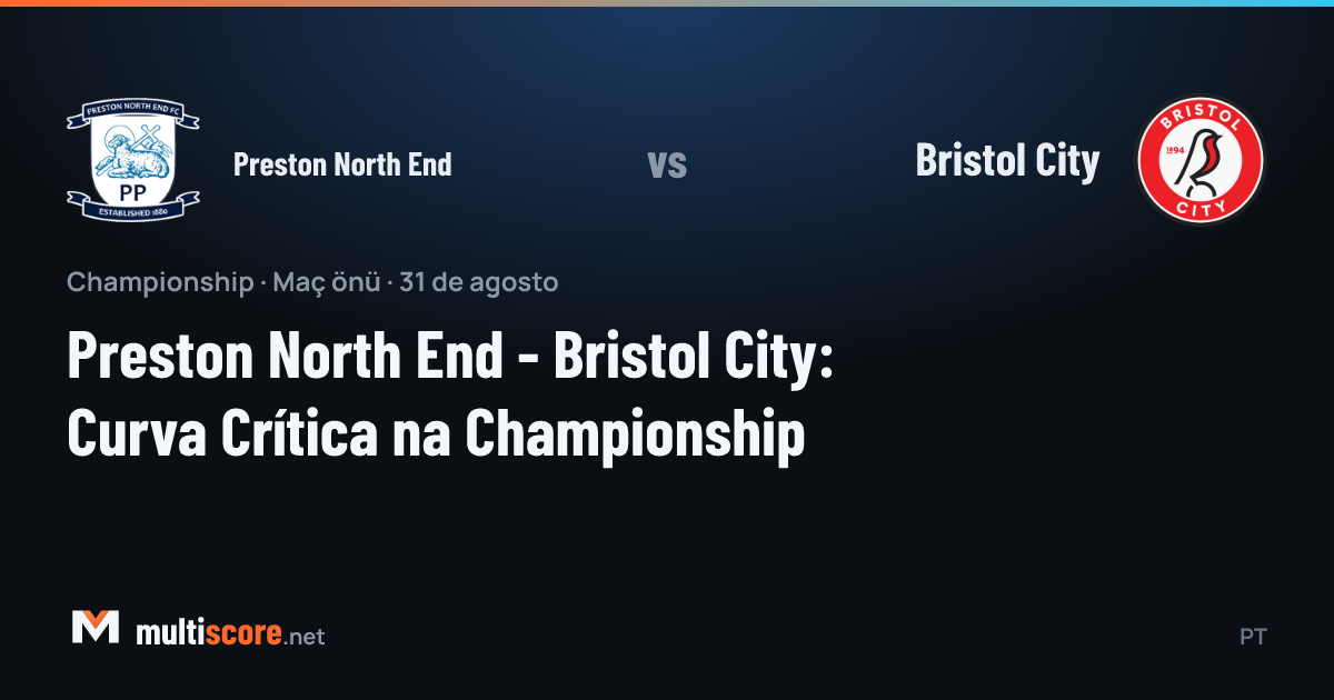 Preston North End - Bristol City Championship maç önü