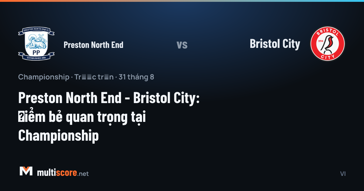 Preston North End - Bristol City Championship maç önü