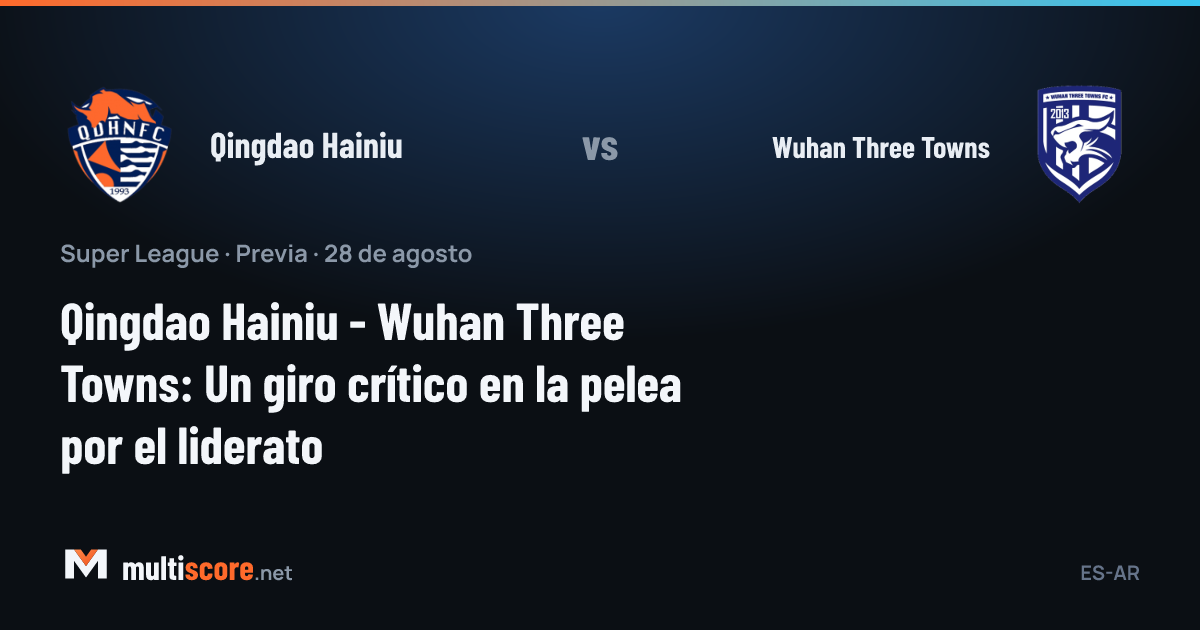 Qingdao Hainiu ve Wuhan Three Towns takımlarının maç önü görseli