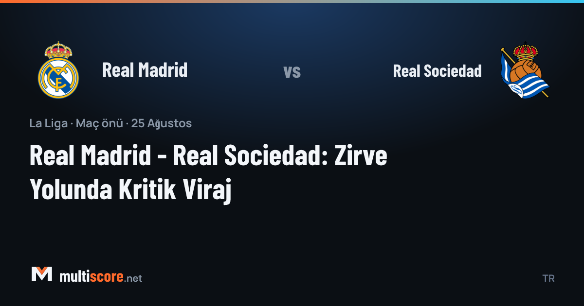 Real Madrid ve Real Sociedad oyuncuları Santiago Bernabeu'da karşı karşıya