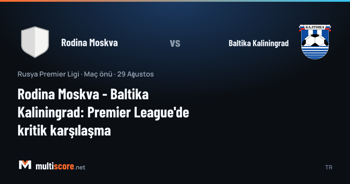 Rodina Moskva - Baltika Kaliningrad maç öncesi