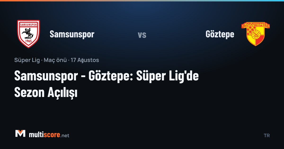 Samsunspor ve Göztepe formaları, Süper Lig 2026/2027 sezonu açılış maçı