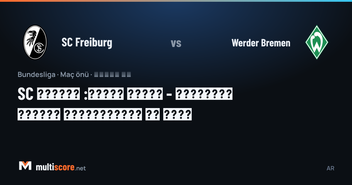 SC Freiburg - Werder Bremen Bundesliga maçı