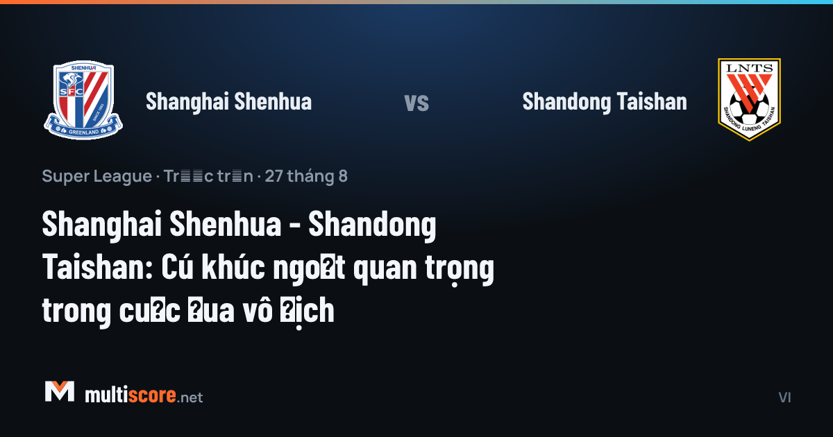 Shanghai Shenhua - Shandong Taishan