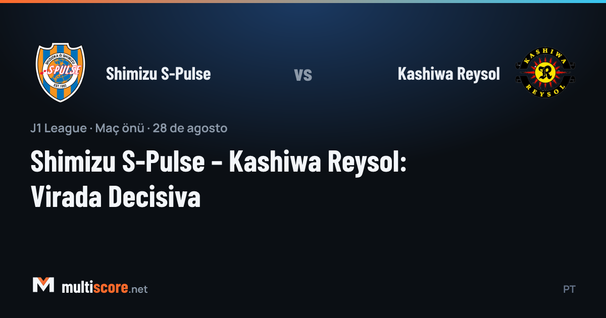 Shimizu S-Pulse - Kashiwa Reysol