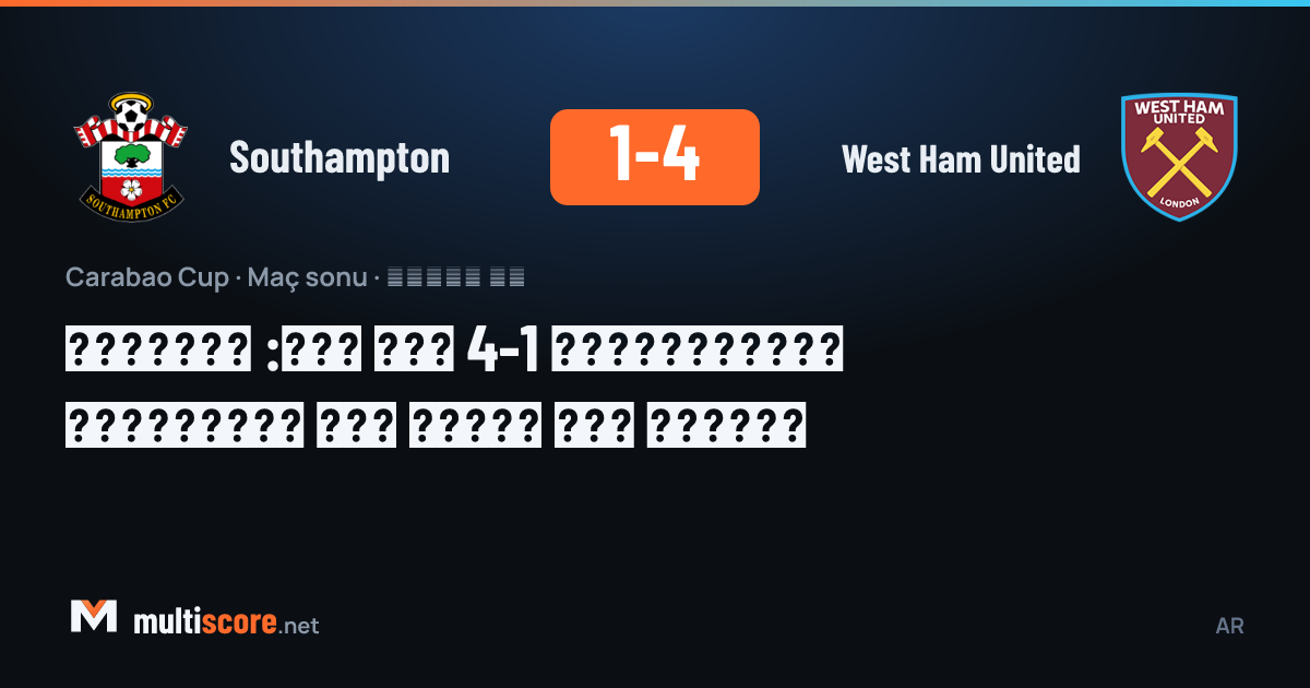 Southampton 1-4 West Ham United Carabao Cup maçından bir görüntü