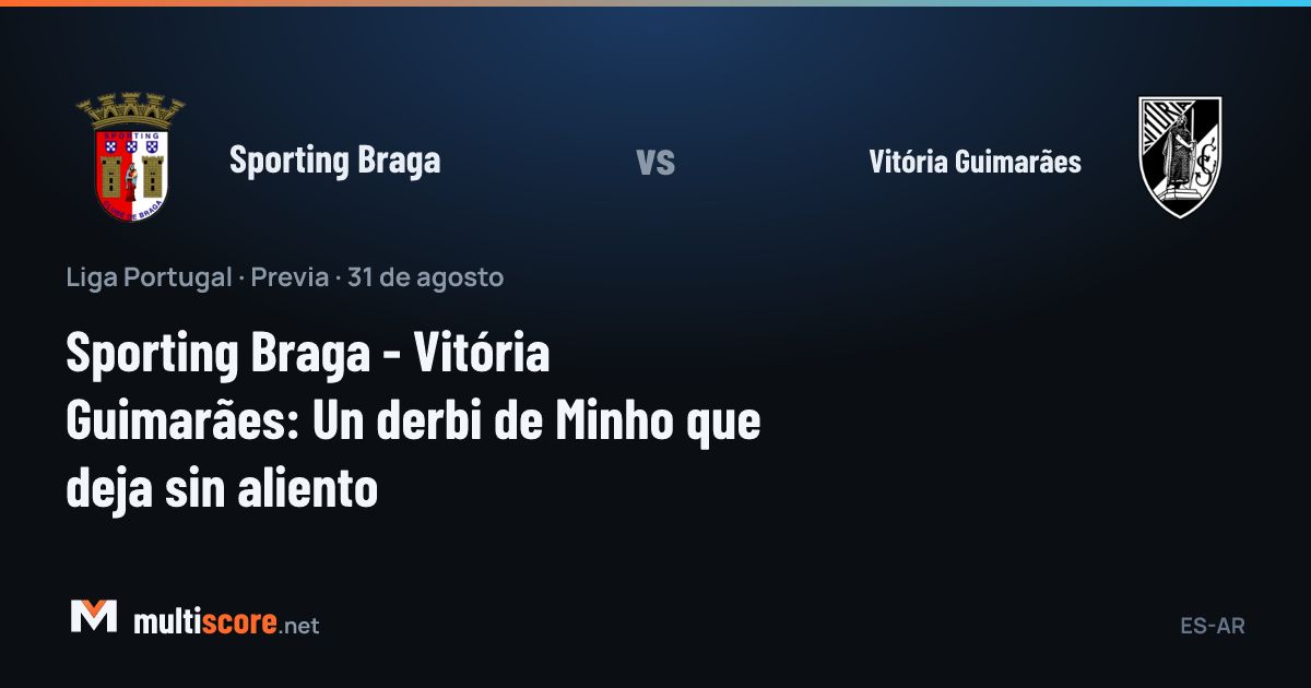 Sporting Braga - Vitória Guimarães Minho derbisi maç öncesi