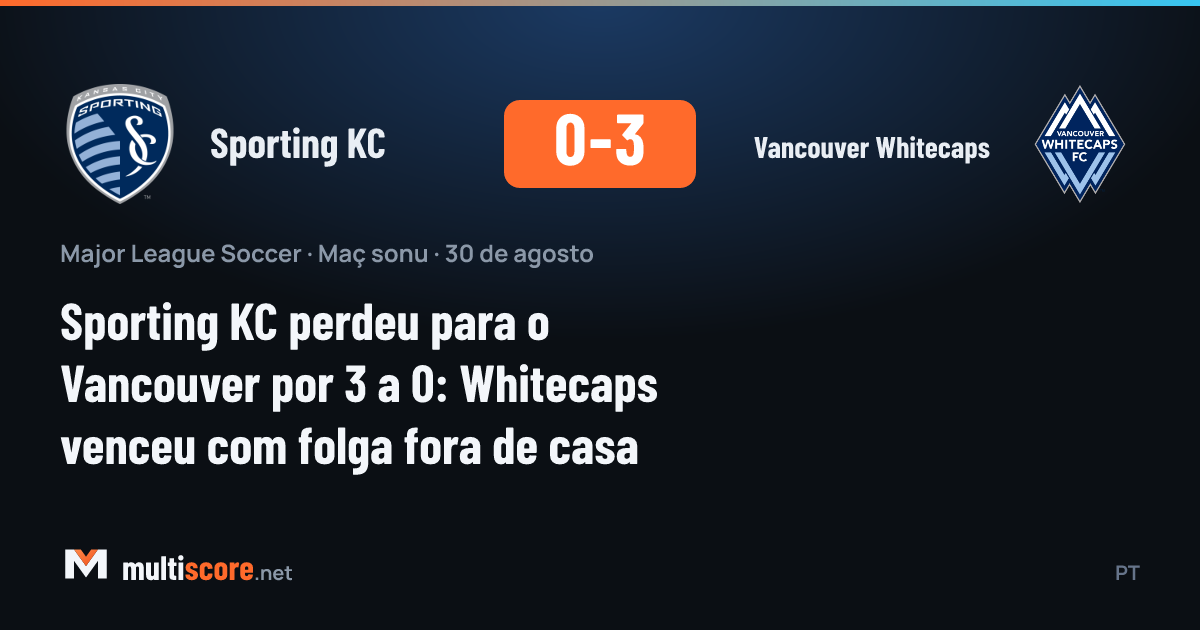 Vancouver Whitecaps, Sporting KC'yi deplasmanda 3-0 yendi