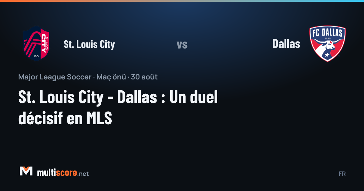 St. Louis City - Dallas MLS maçı önü