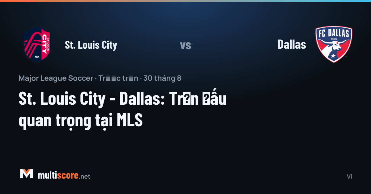 St. Louis City - Dallas MLS maçı önü