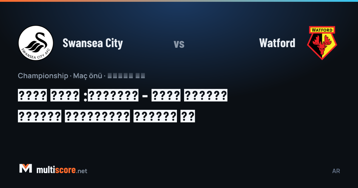 Swansea City - Watford