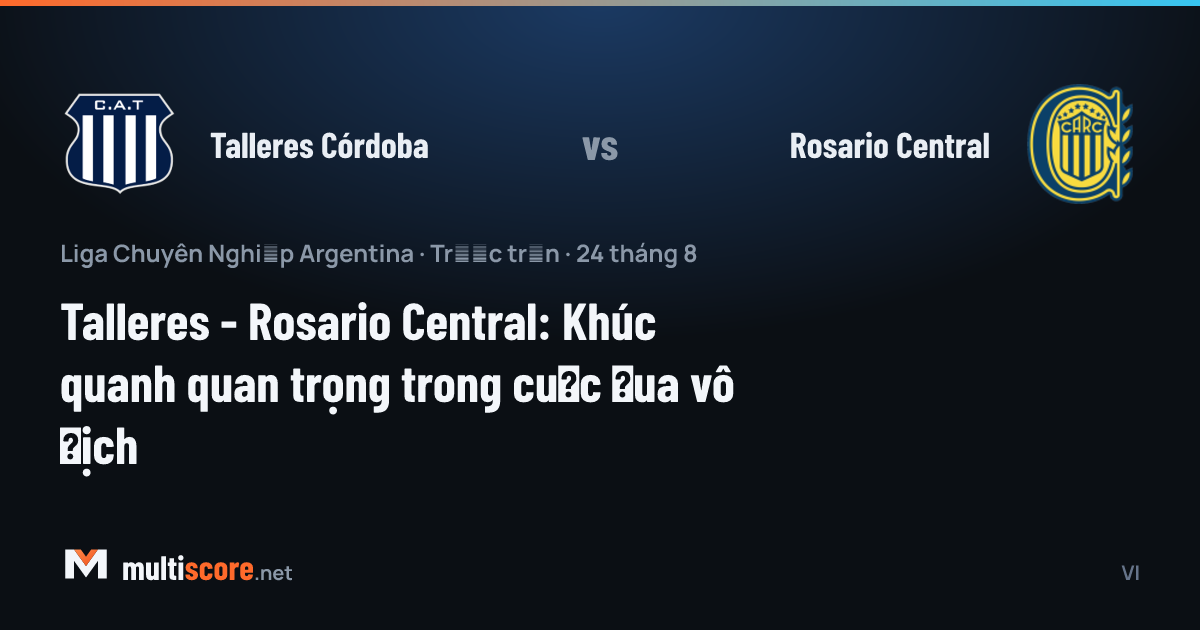 Talleres Córdoba ve Rosario Central futbolcuları saha ortasında karşı karşıya