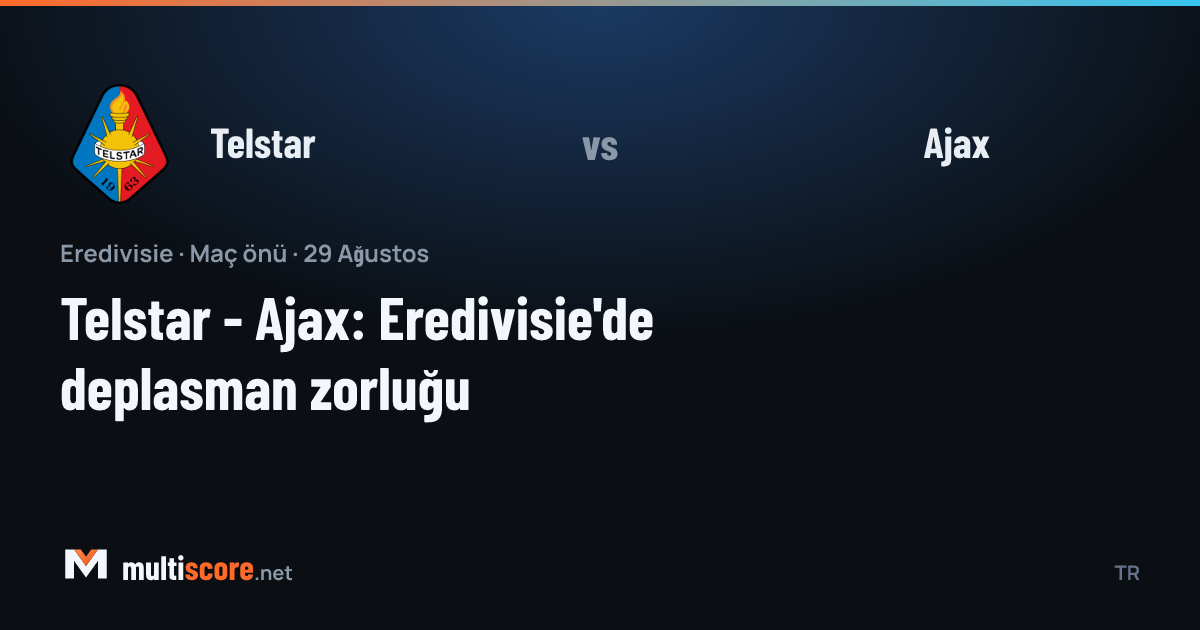 Telstar - Ajax Eredivisie maçı öncesi